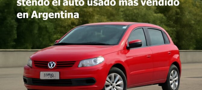 Volkswagen Gol: por qué sigue siendo el auto usado más vendido en Argentina