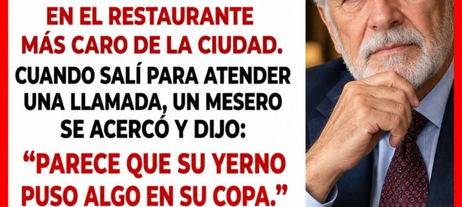 Mi yerno echó algo en mi copa, así que la cambié con la de su madre. Veinte minutos después…