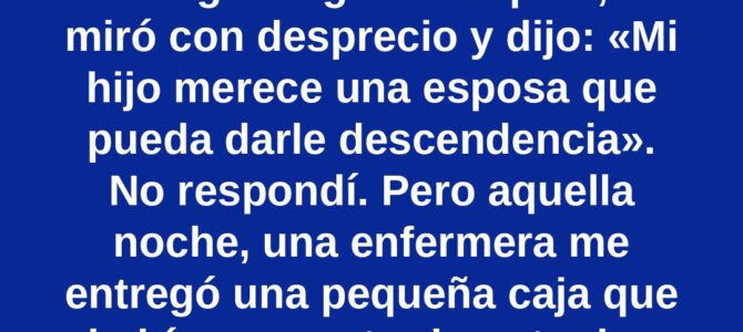 Perdí a mi bebé y mi suegra me humilló en el hospital, pero esa noche una enfermera me entregó una caja